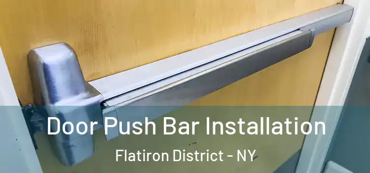  Door Push Bar Installation Flatiron District - NY
