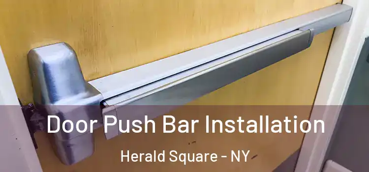Door Push Bar Installation Herald Square - NY