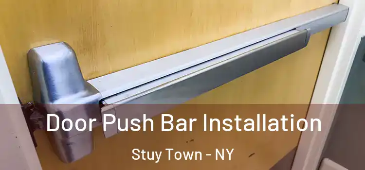  Door Push Bar Installation Stuy Town - NY
