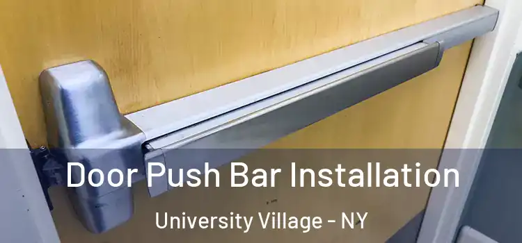 Door Push Bar Installation University Village - NY
