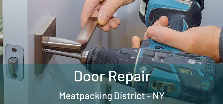Door Repair Meatpacking District - NY