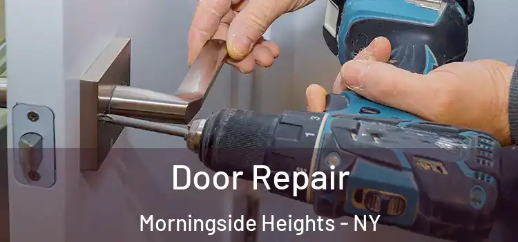  Door Repair Morningside Heights - NY