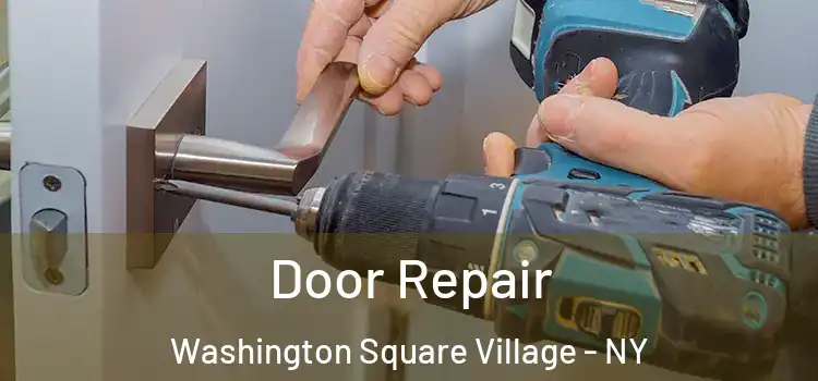 Door Repair Washington Square Village - NY