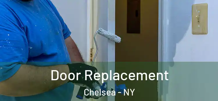Door Replacement Chelsea - NY