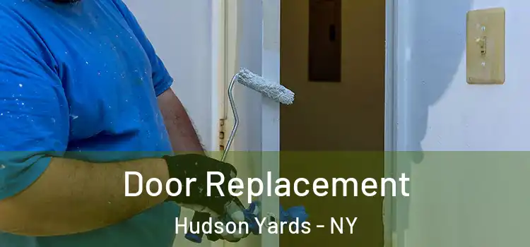  Door Replacement Hudson Yards - NY