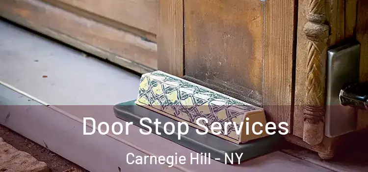  Door Stop Services Carnegie Hill - NY