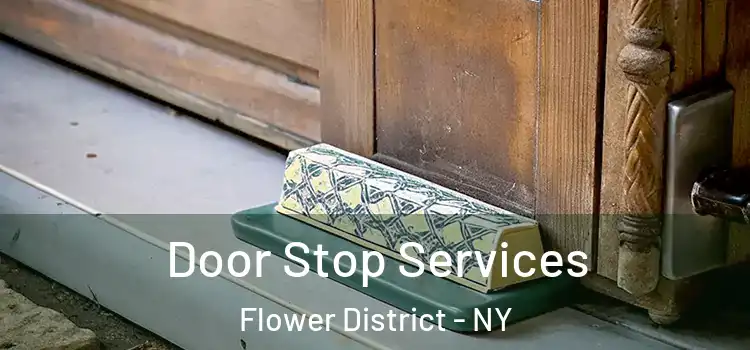  Door Stop Services Flower District - NY