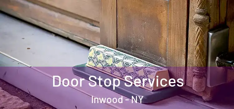  Door Stop Services Inwood - NY
