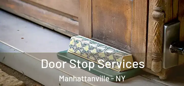  Door Stop Services Manhattanville - NY