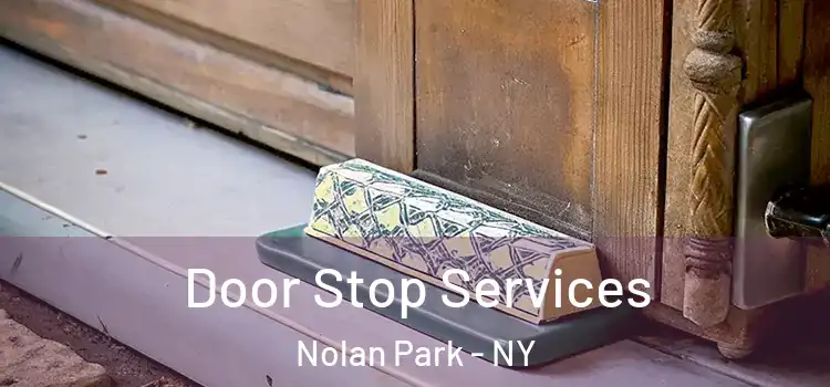  Door Stop Services Nolan Park - NY