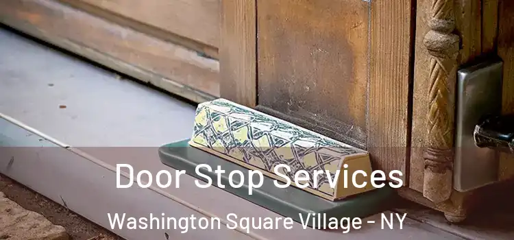 Door Stop Services Washington Square Village - NY