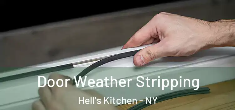 Door Weather Stripping Hell's Kitchen - NY