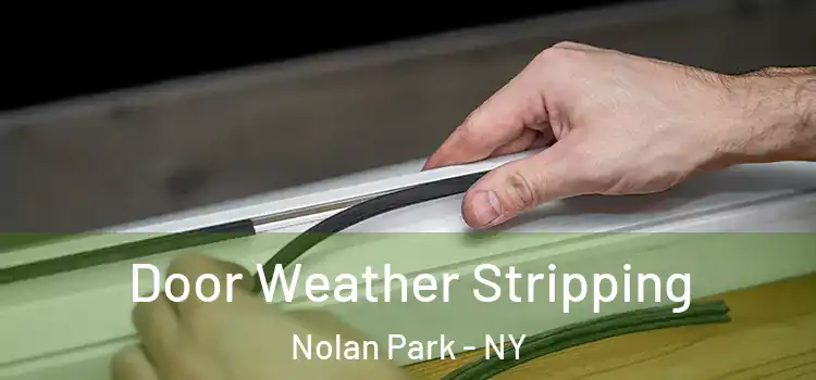 Door Weather Stripping Nolan Park - NY
