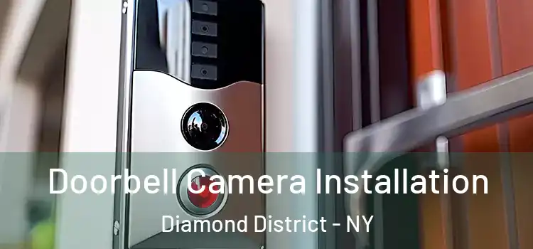 Doorbell Camera Installation Diamond District - NY