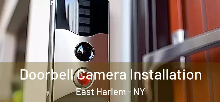  Doorbell Camera Installation East Harlem - NY