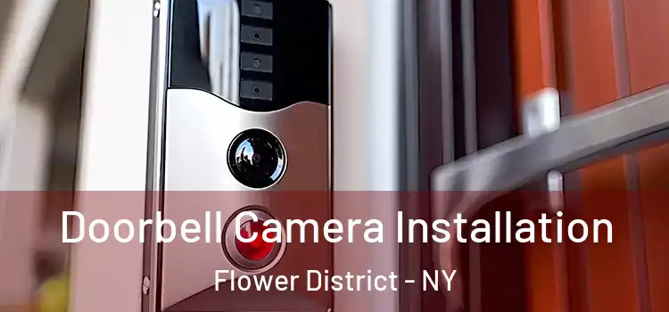  Doorbell Camera Installation Flower District - NY