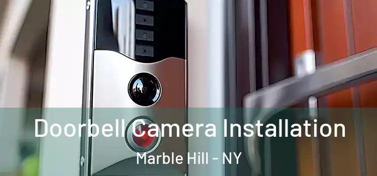  Doorbell Camera Installation Marble Hill - NY