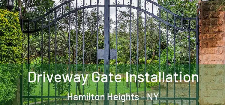  Driveway Gate Installation Hamilton Heights - NY