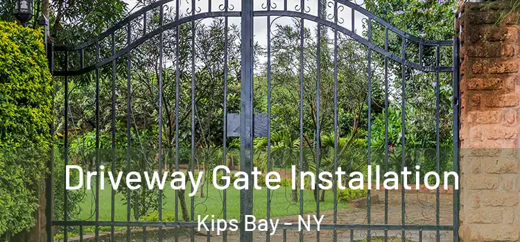 Driveway Gate Installation Kips Bay - NY