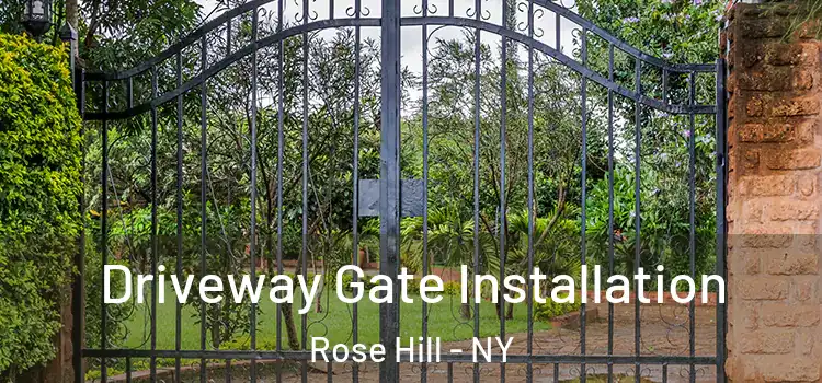  Driveway Gate Installation Rose Hill - NY