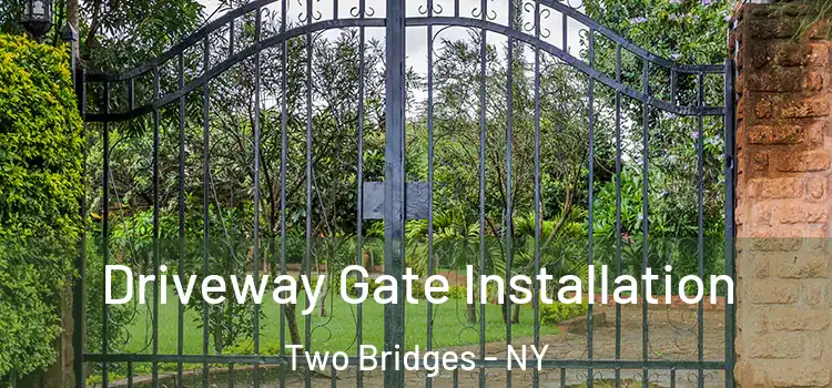 Driveway Gate Installation Two Bridges - NY