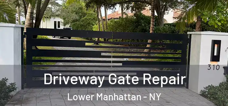 Driveway Gate Repair Lower Manhattan - NY