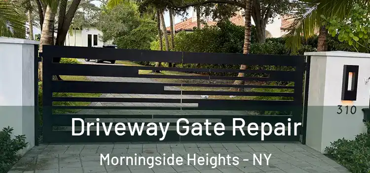 Driveway Gate Repair Morningside Heights - NY