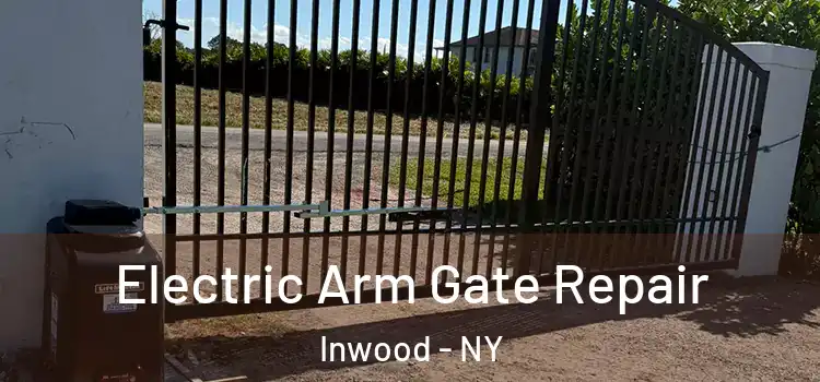 Electric Arm Gate Repair Inwood - NY