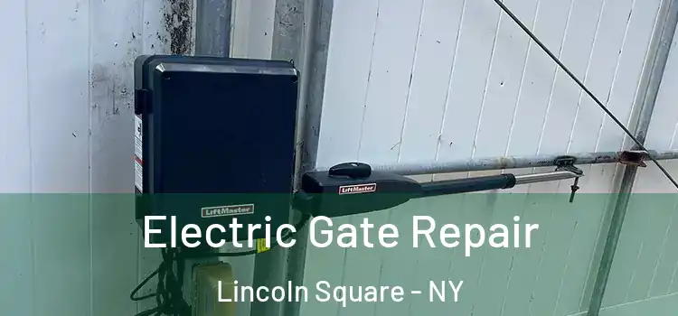 Electric Gate Repair Lincoln Square - NY