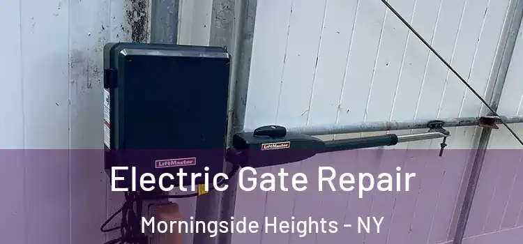  Electric Gate Repair Morningside Heights - NY