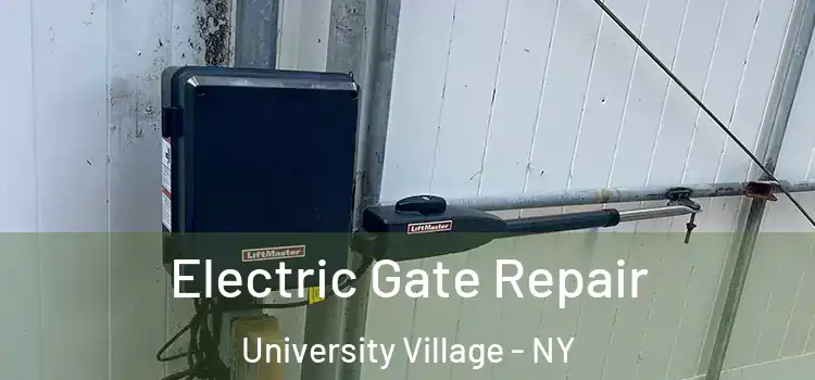 Electric Gate Repair University Village - NY