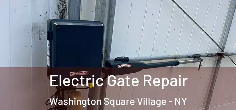 Electric Gate Repair Washington Square Village - NY