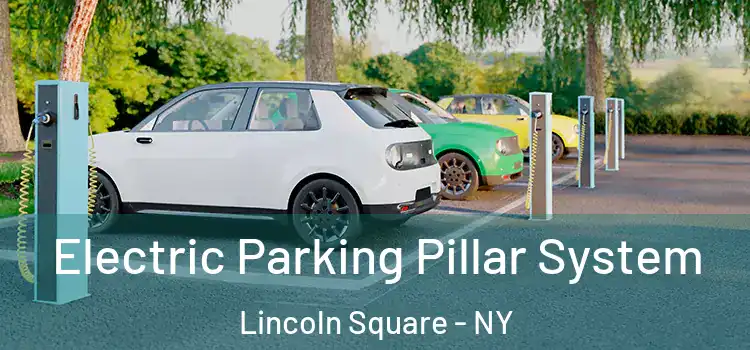 Electric Parking Pillar System Lincoln Square - NY