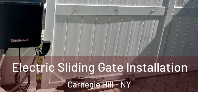 Electric Sliding Gate Installation Carnegie Hill - NY