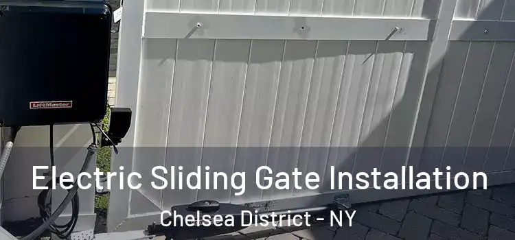 Electric Sliding Gate Installation Chelsea District - NY