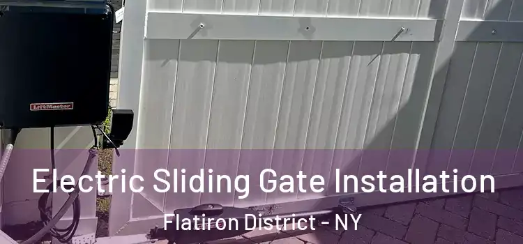 Electric Sliding Gate Installation Flatiron District - NY