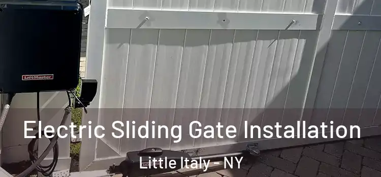 Electric Sliding Gate Installation Little Italy - NY