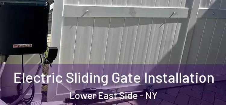 Electric Sliding Gate Installation Lower East Side - NY