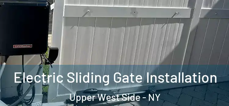  Electric Sliding Gate Installation Upper West Side - NY