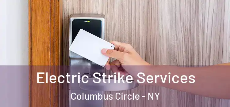 Electric Strike Services Columbus Circle - NY