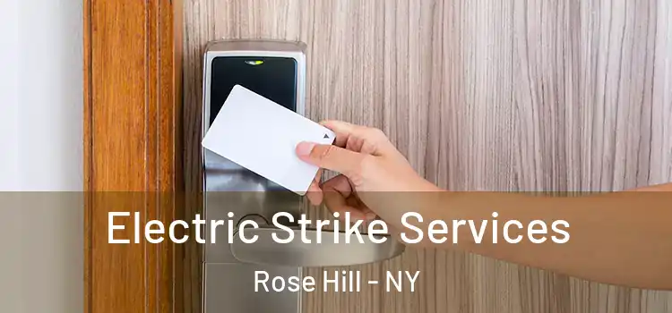  Electric Strike Services Rose Hill - NY