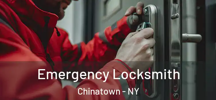 Emergency Locksmith Chinatown - NY
