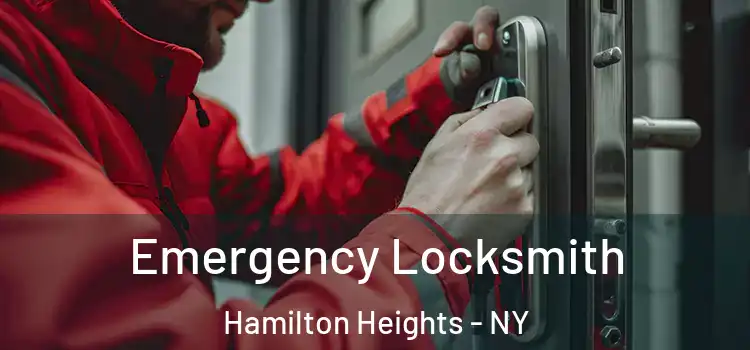  Emergency Locksmith Hamilton Heights - NY