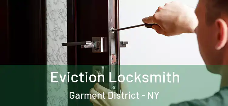  Eviction Locksmith Garment District - NY