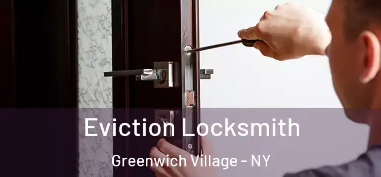 Eviction Locksmith Greenwich Village - NY