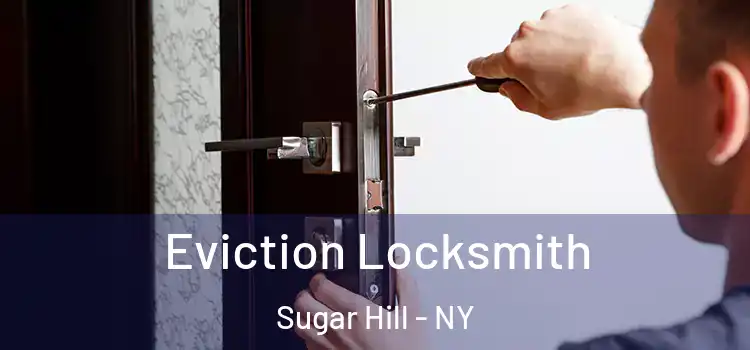 Eviction Locksmith Sugar Hill - NY