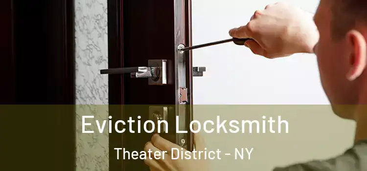  Eviction Locksmith Theater District - NY