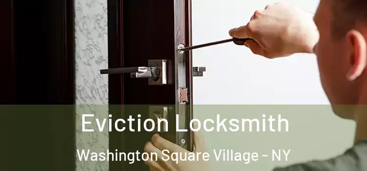 Eviction Locksmith Washington Square Village - NY