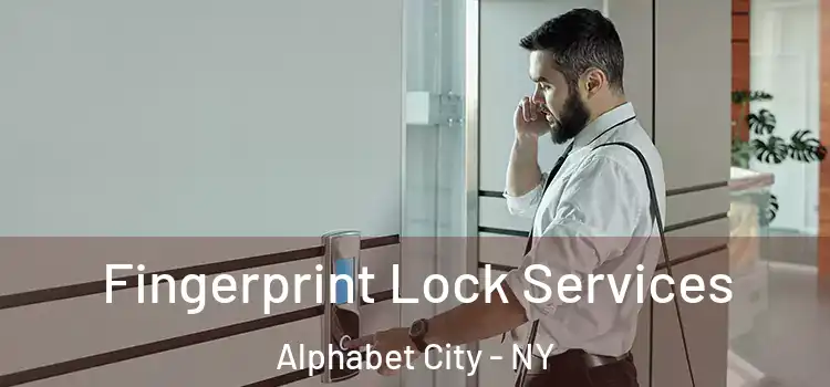 Fingerprint Lock Services Alphabet City - NY