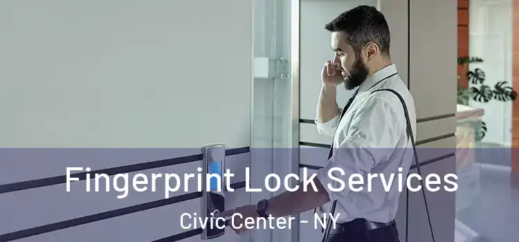 Fingerprint Lock Services Civic Center - NY